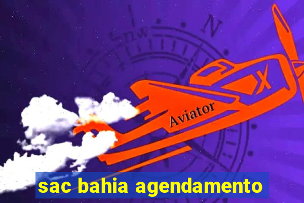 sac bahia agendamento